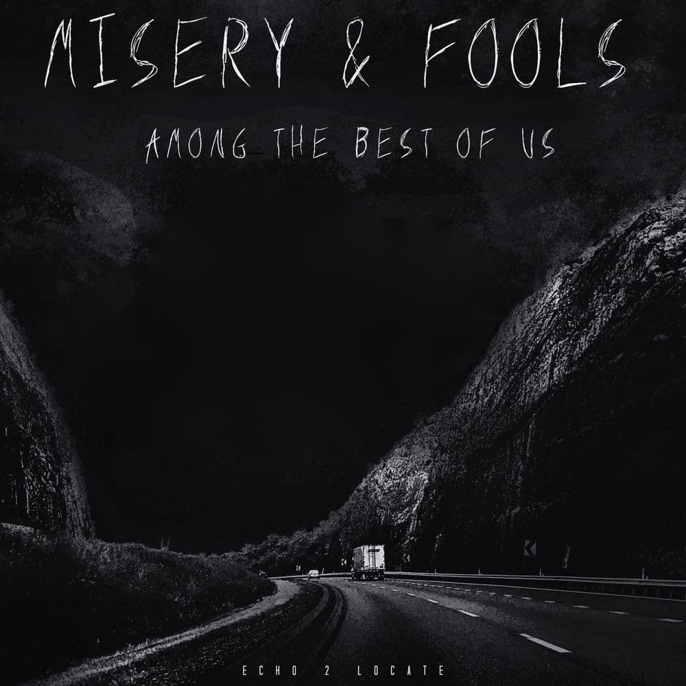 Misery & Fools Among the Best of Us